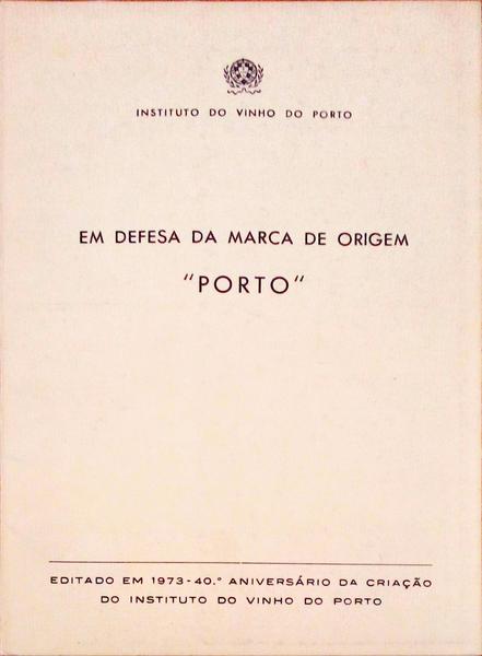 EM DEFESA DA MARCA DE ORIGEM PORTO.