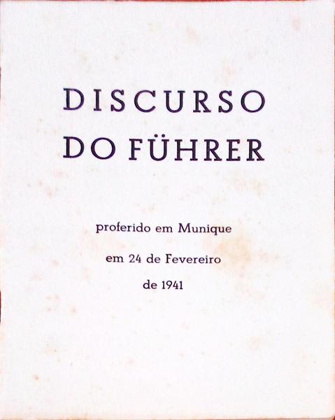 DISCURSO DO FÃœHRER PROFERIDO EM MUNIQUE EM 24 DE FEVEREIRO DE 1941.