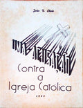 UMA ACUSAÃ‡ÃƒO CONTRA A IGREJA CATÃ“LICA.