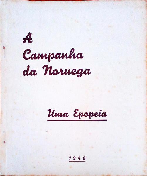 CAMPANHA (A) DA NORUEGA. UMA EPOPEIA.