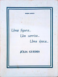 UM FIGURA... UM SORRISO... UMA Ã‰POCA... JÃšLIA GUEDES.