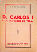 D. CARLOS I E OS VENCIDOS DA VIDA. [2.Âª EDIÃ‡ÃƒO]