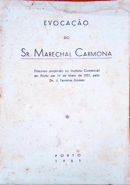 EVOCAÃ‡ÃƒO DO SR. MARECHAL CARMONA.