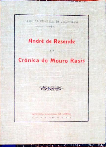 ANDRÃ‰ DE RESENDE E A CRÃ“NICA DO MOURO RASIS.