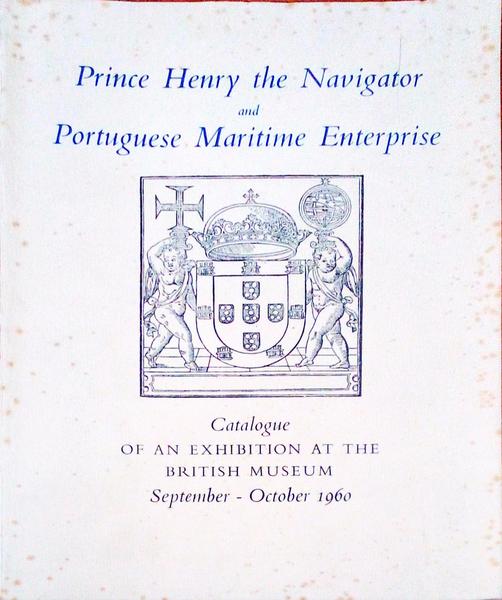 PRINCE HENRY THE NAVIGATOR AND PORTUGUESE MARITIME ENTERPRISE