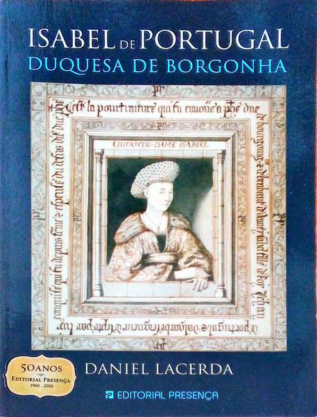 ISABEL DE PORTUGAL. DUQUESA DE BORGONHA.