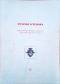 CONDE (O) D'AURORA. EDIÃ‡ÃƒO COMEMORATIVA DO CENTENÃRIO DO NASCIMENTO DE JOSÃ‰ DE SÃ COUTINHO, 3.Âº CONDE D'AURORA.