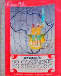 ATRAVÃ‰S DO CONTINENTE MISTERIOSO. [2.Âª EDIÃ‡ÃƒO]
