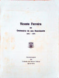 VICENTE FERREIRA NO CENTENÃRIO DO SEU NASCIMENTO 1874 - 1974.