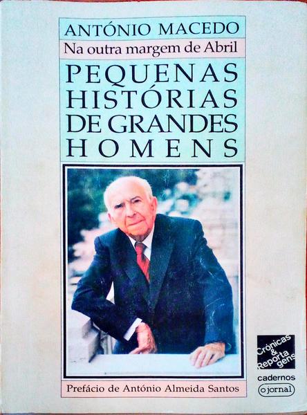 NA OUTRA MARGEM DE ABRIL: PEQUENAS HISTÃ“RIAS DE GRANDES HOMENS.