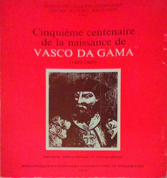 CINQUIÃˆME CENTENAIRE DE LA NAISSANCE DE VASCO DA GAMA (1469-1969).