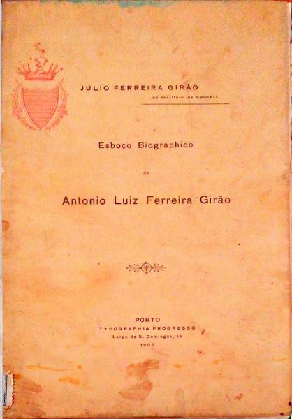 ESBOÃ‡O BIOGRAPHICO DE ANTONIO FERREIRA GIRÃƒO.