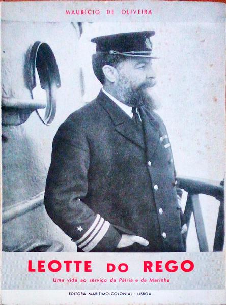 LEOTTE DO REGO, NO PRIMEIRO CENTENÃRIO DO NASCIMENTO DE UM MARINHEIRO ILUSTRE.