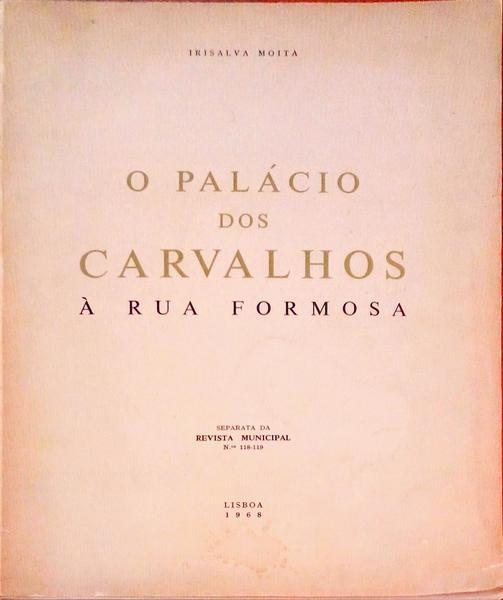 O PALÃCIO DOS CARVALHOS. Ã€ Rua Formosa.