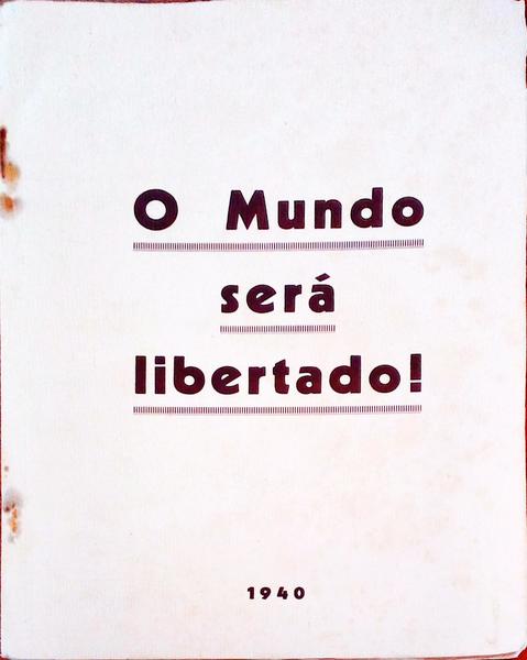 O MUNDO SERÃ LIBERTADO!