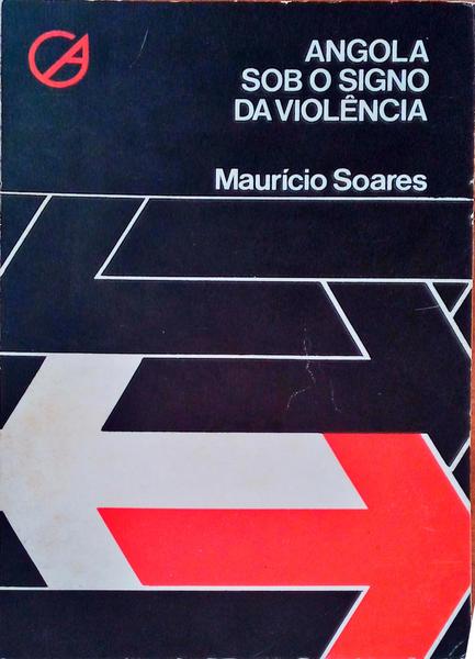 ANGOLA SOB O SIGNO DA VIOLÃŠNCIA.