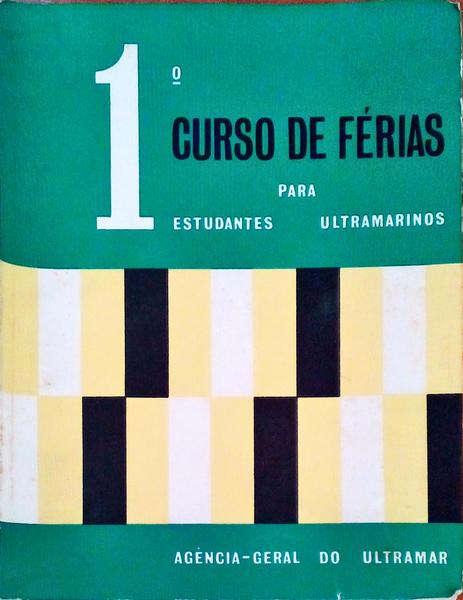 PRIMEIRO CURSO DE FÃ‰RIAS PARA ESTUDANTES ULTRAMARINOS. LIÃ‡Ã•ES.