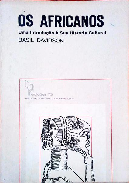 OS AFRICANOS. Uma IntroduÃ§Ã£o Ã  Sua HistÃ³ria Cultural.