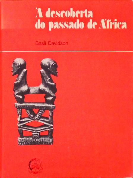 Ã€ DESCOBERTA DO PASSADO DE ÃFRICA.