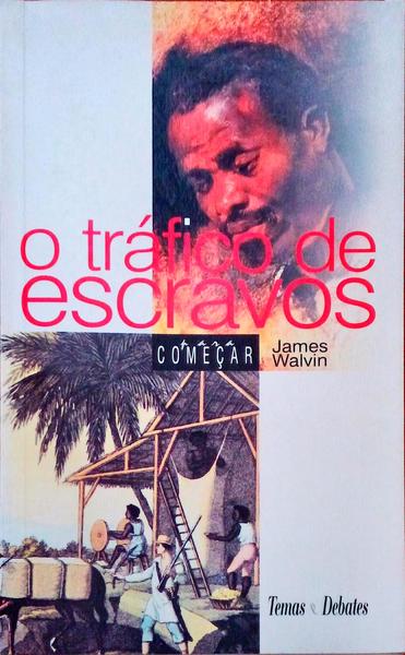 O TRÃFICO DE ESCRAVOS.