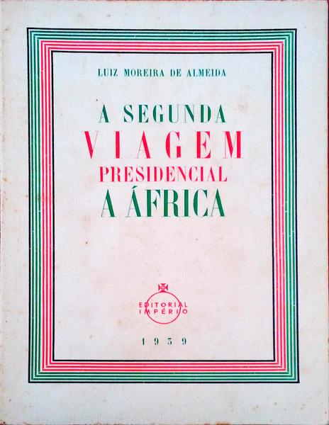 A SEGUNDA VIAGEM PRESIDENCIAL A ÃFRICA.