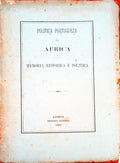 POLITICA PORTUGUEZA NA AFRICA. Memoria Historica e Politica.