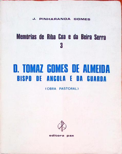 D. TOMAZ GOMES DE ALMEIDA BISPO DE ANGOLA E DA GUARDA.