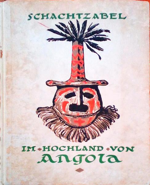 IM HOCHLAND VON ANGOLA. Studienreise Durch den Suden Portugiesisch-West-Afrikas.