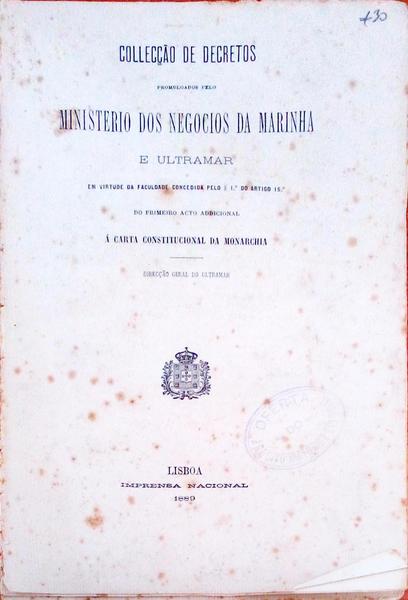 COLLECÃ‡ÃƒO DE DECRETOS PROMULGADOS PELO MINISTERIO DOS NEGOCIOS DA MARINHA E ULTRAMAR.