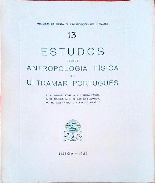 ESTUDOS SOBRE ANTROPOLOGIA FÃSICA DO ULTRAMAR PORTUGUÃŠS.