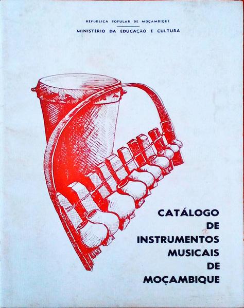 CATÃLOGO DE INSTRUMENTOS MUSICAIS DE MOÃ‡AMBIQUE.