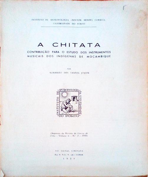 A CHITATA: CONTRIBUIÃ‡ÃƒO PARA O ESTUDO DOS INSTRUMENTOS MUSICAIS DOS INDÃGENAS DE MOÃ‡AMBIQUE.