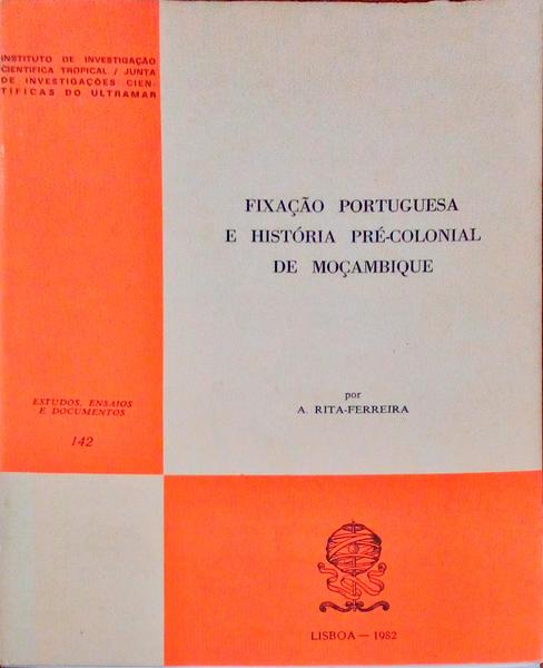 FIXAÃ‡ÃƒO PORTUGUESA E HISTÃ“RIA PRÃ‰-COLONIAL DE MOÃ‡AMBIQUE.