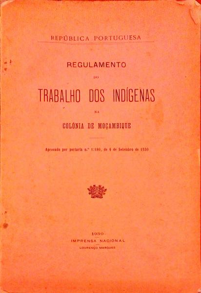 REGULAMENTO DO TRABALHO DOS INDÃGENAS NA COLÃ“NIA DE MOÃ‡AMBIQUE.