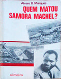 QUEM MATOU SAMORA MACHEL? [1.Âª EDIÃ‡ÃƒO]