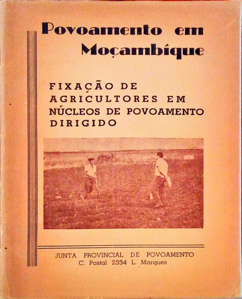 POVOAMENTO EM MOÃ‡AMBIQUE. FixaÃ§Ã£o de Agricultores em NÃºcleos de Povoamento Dirigido.