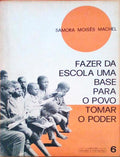 FAZER DA ESCOLA UMA BASE PARA O POVO TOMAR O PODER.