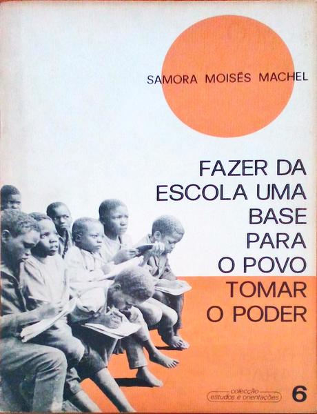 FAZER DA ESCOLA UMA BASE PARA O POVO TOMAR O PODER.