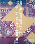 THROUGH WOVEN HERITAGE. The Textiles of Thailand.