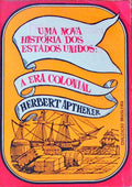 UMA NOVA HISTÃ“RIA DOS ESTADOS UNIDOS: A ERA COLONIAL.