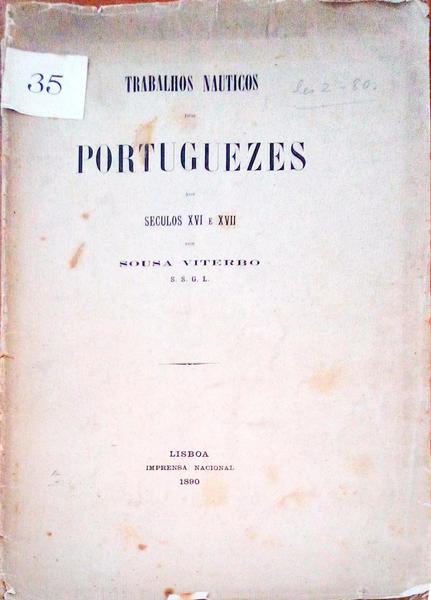 TRABALHOS NAUTICOS DOS PORTUGUEZES NOS SECULOS XVI E XVII.
