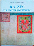 RAÃZES DA INDEPENDÃŠNCIA.
