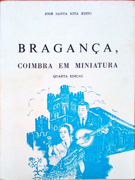 BRAGANÃ‡A. COIMBRA EM MINIATURA.