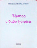 CHAVES, CIDADE HERÃ“ICA.