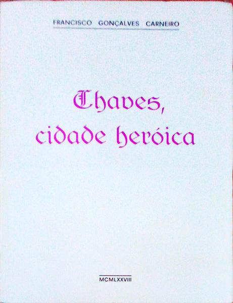 CHAVES, CIDADE HERÃ“ICA.