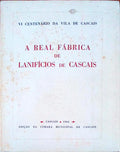 REAL (A) FÃBRICA DE LANIFÃCIOS DE CASCAIS.