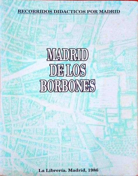 MADRID DE LOS BORBONES.