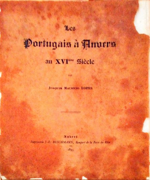 LES PORTUGAIS Ã€ ANVERS AU XVIiÃ©me SIÃˆCLE.