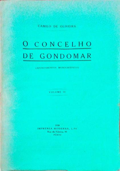 O CONCELHO DE GONDOMAR, VOLUME IV.