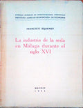LA INDUSTRIA DE LA SEDA EN MÃLAGA DURANTE EL SIGLO XVI.